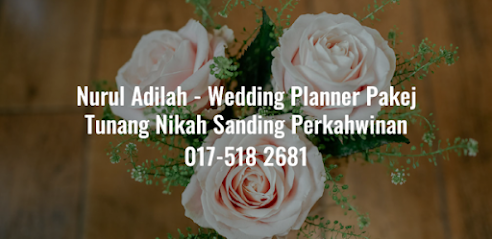Nurul Adilah - Wedding Planner Pakej Tunang Nikah Sanding Perkahwinan, Wedding Planner in Selangor